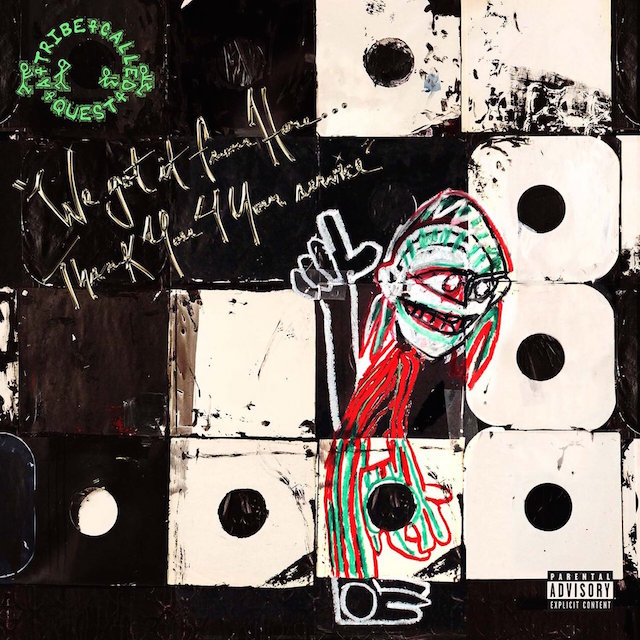 A Tribe Called Quest We Got It from Here... Thank You 4 Your Service