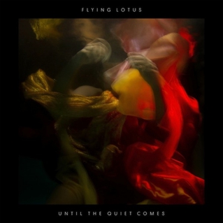 Flying Lotus - Until The Quiet Comes (Warp)