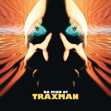 Traxman - Da Mind of Traxman (Planet Mu)