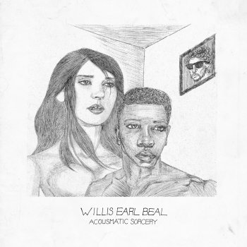 Willis Earl Beal - Acousmatic Sorcery (XL)