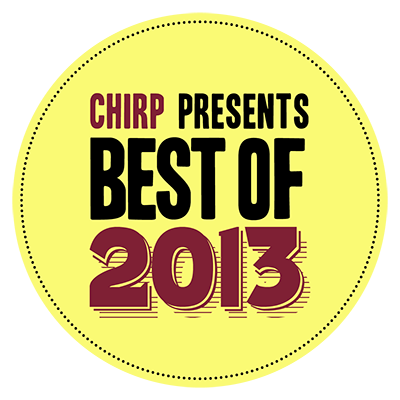 CHIRP Radio Best of 2013