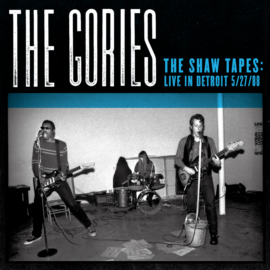 The Gories – The Shaw Tapes: Live in Detroit 5/27/88