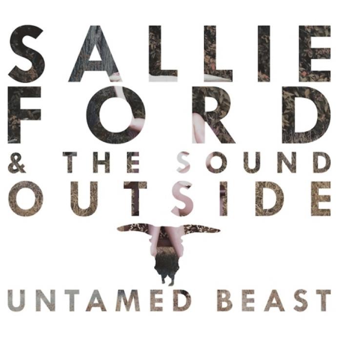 Sallie Ford and the Sound Outside – Untamed Beast