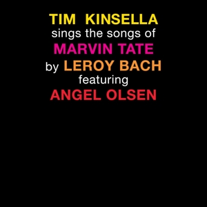 Tim Kinsella – Tim Kinsella - Tim Kinsella Sings the Songs of Marvin Tate by Leroy Bach Featuring Angel Olsen