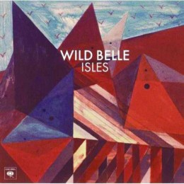 Wild Belle – Isles
