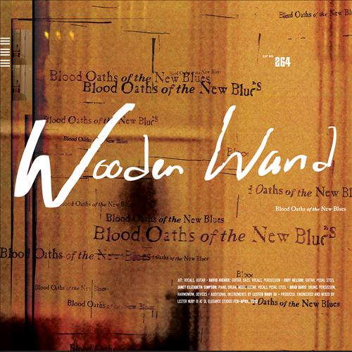 Wooden Wand – Blood Oaths of the New Blues