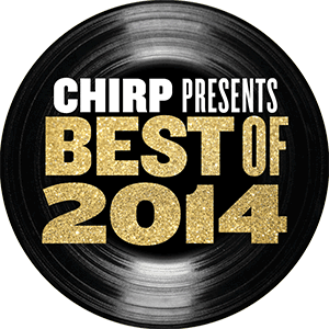 CHIRP Radio Best of 2014