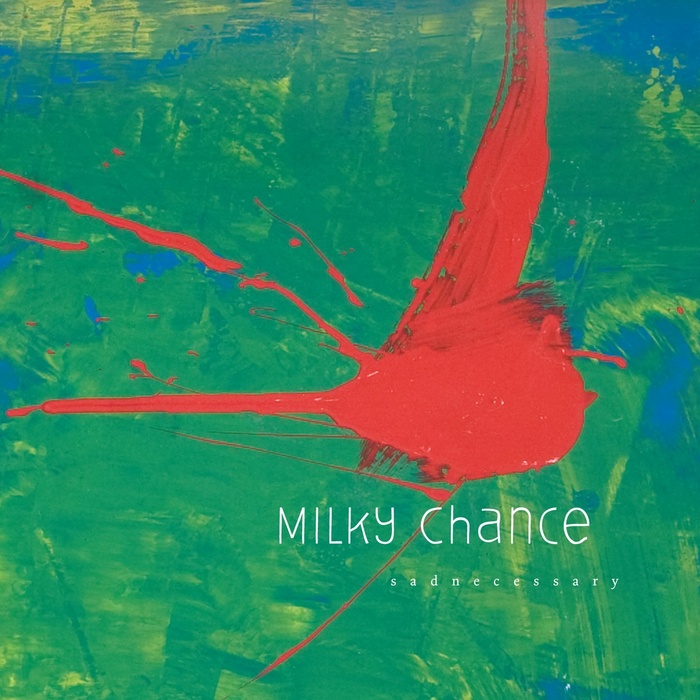 Milky Chance Sadnecessary