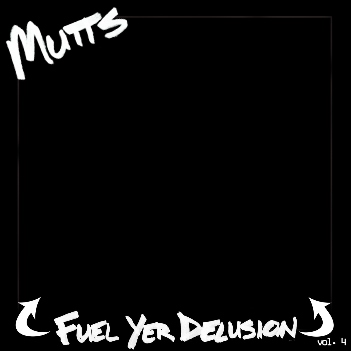 Mutts Fuel Yer Delusion vol. 4