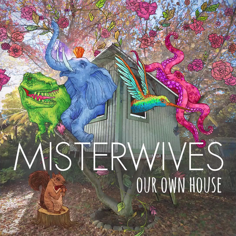 Misterwives Our Own House