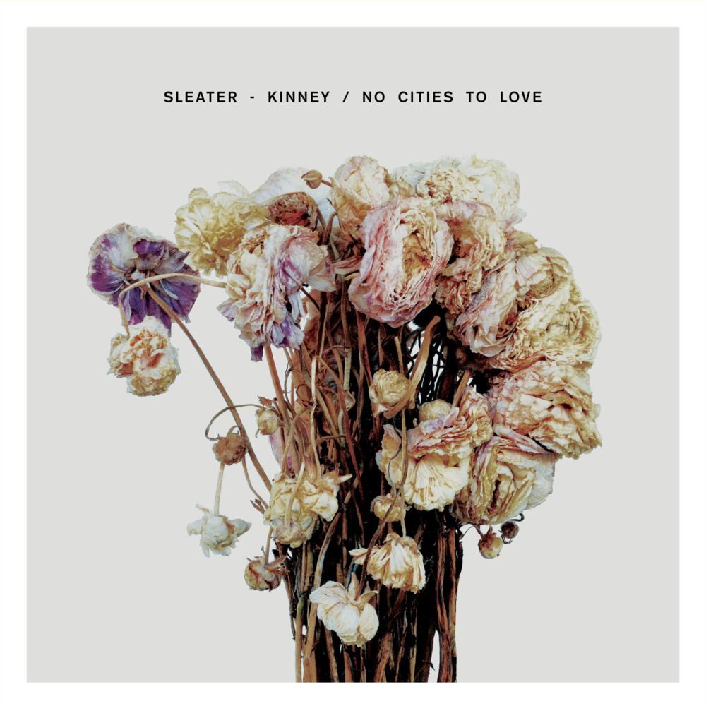 Sleater-Kinney  No Cities to Love