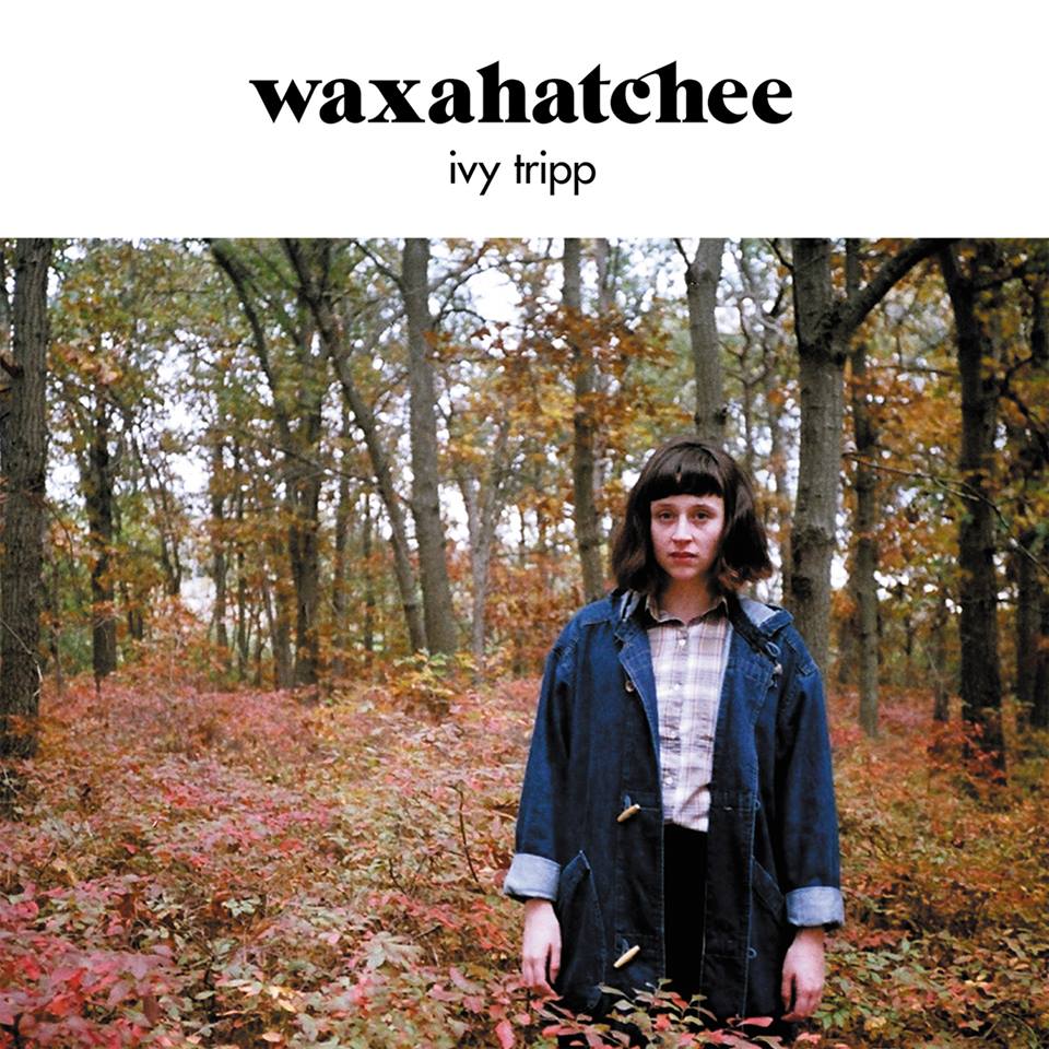 Waxahatchee Ivy Trip 