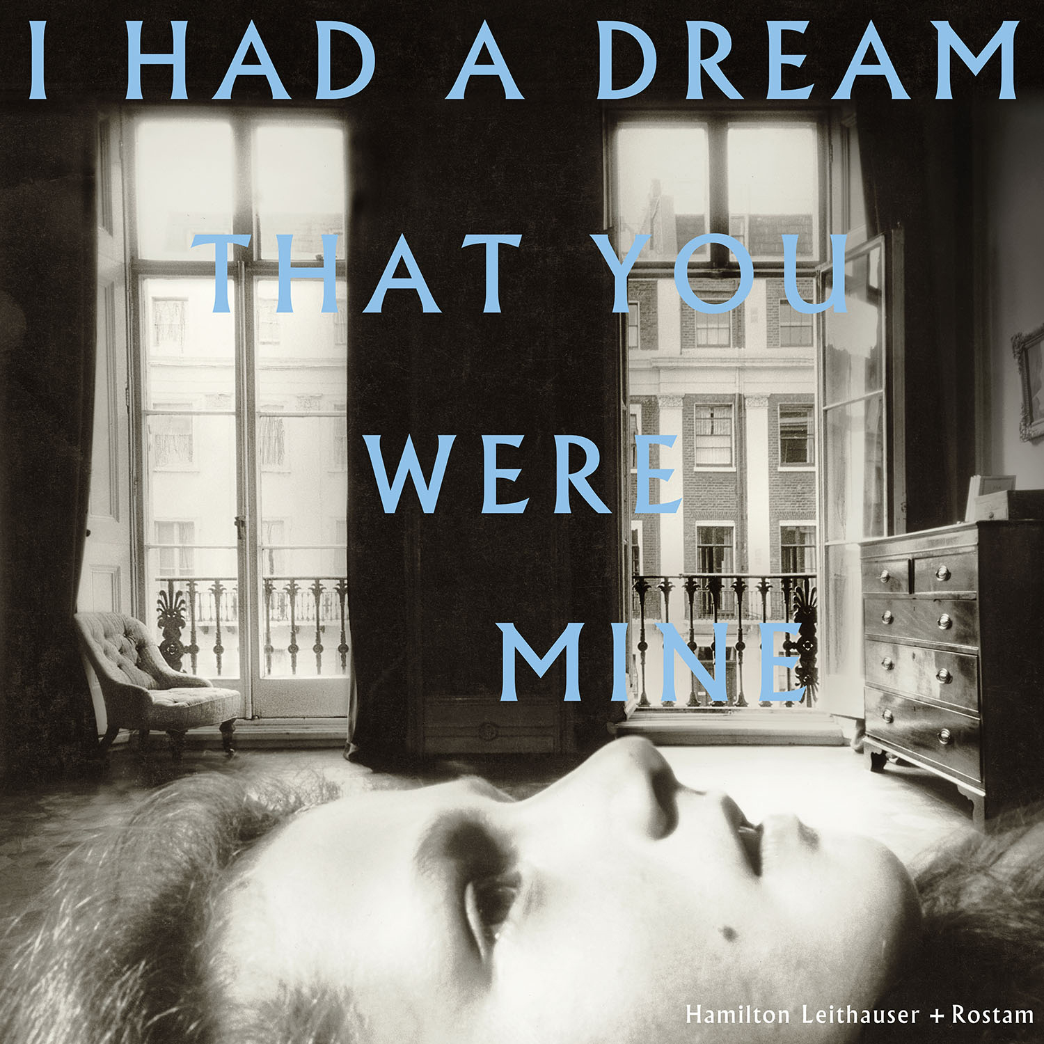 Hamilton Leithauser + Rostam I Had A Dream That You Were Mine