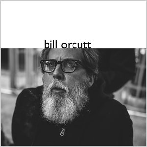 Bill Orcutt Bill Orcutt