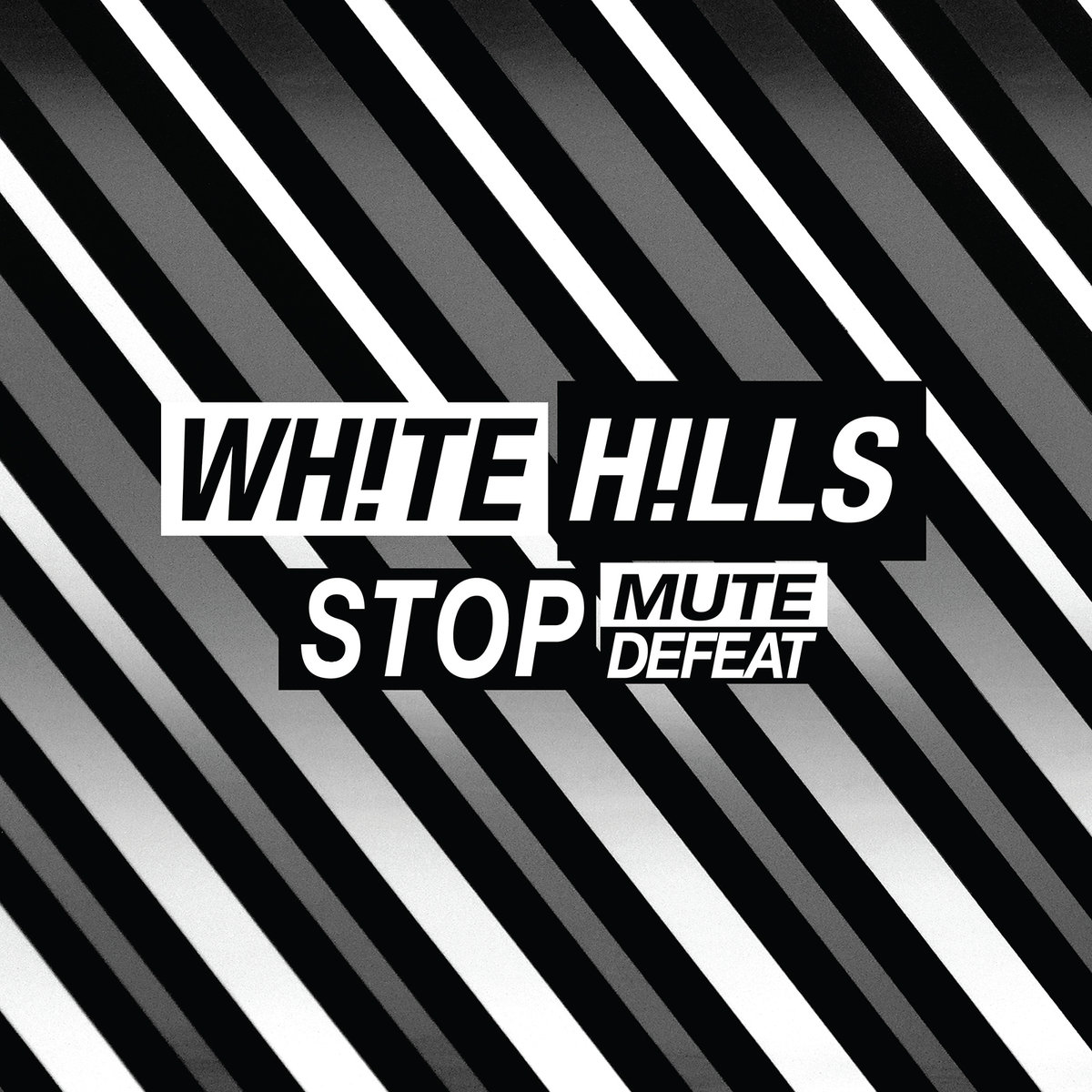 White Hills Stop Mute Defeat