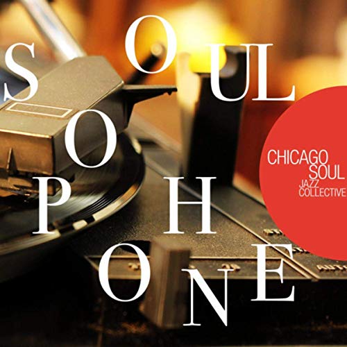 Chicago Soul Jazz Collective Soulophone