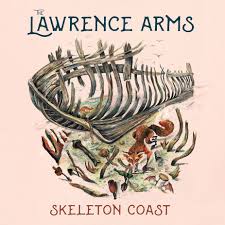 The Lawrence Arms Skeleton Coast