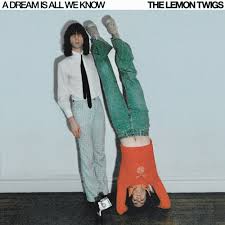 The Lemon Twigs A Dream is All We Know