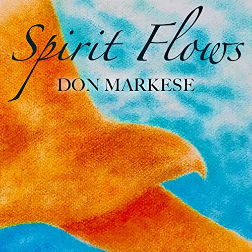 Don Markese Spirit Flows