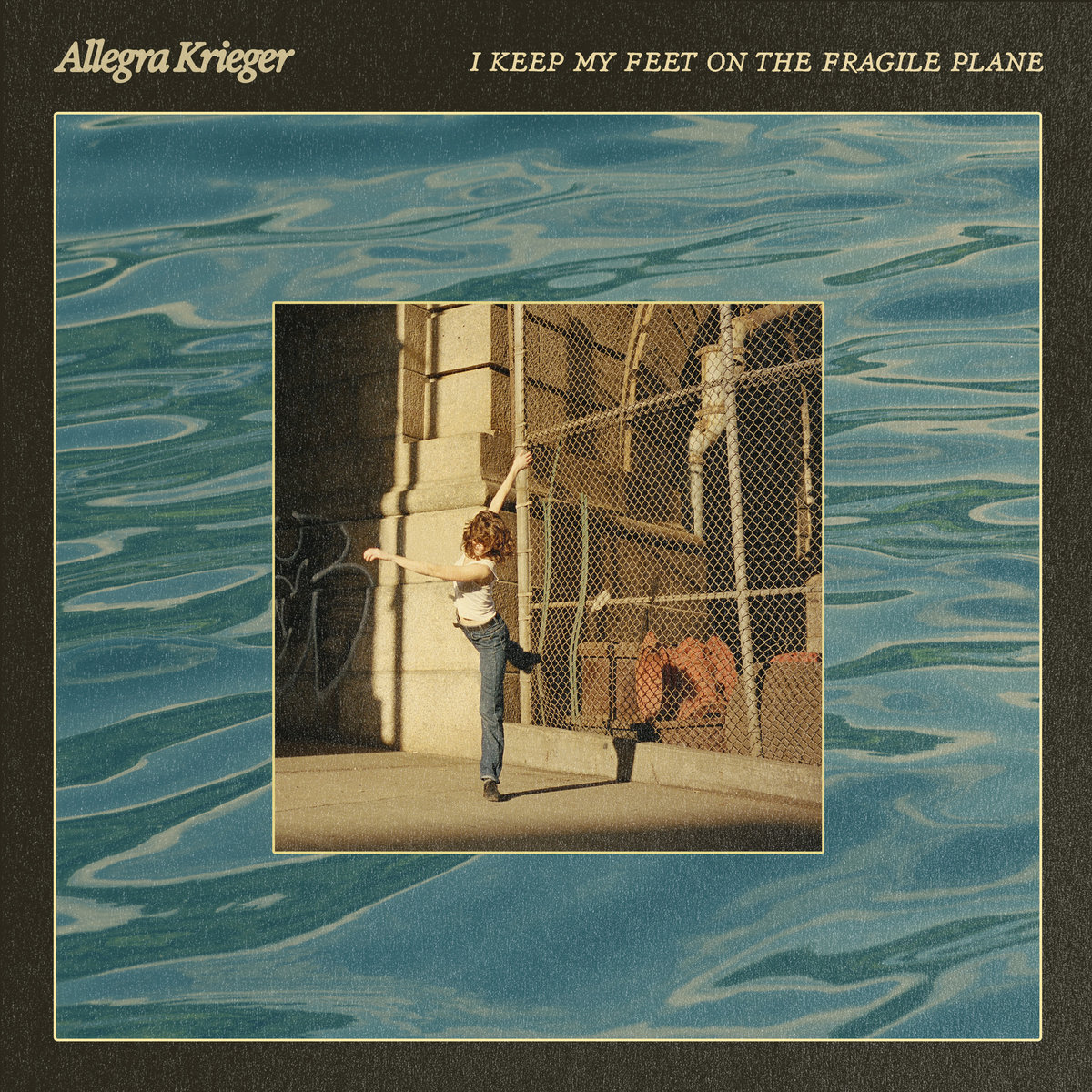 Allegra Krieger I Keep My Feet on the Fragile Plane