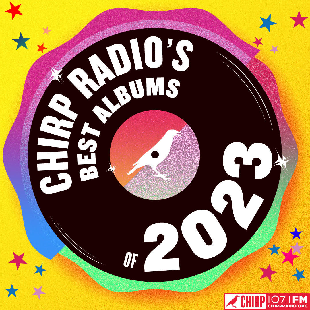 CHIRP Radio Best of 2023