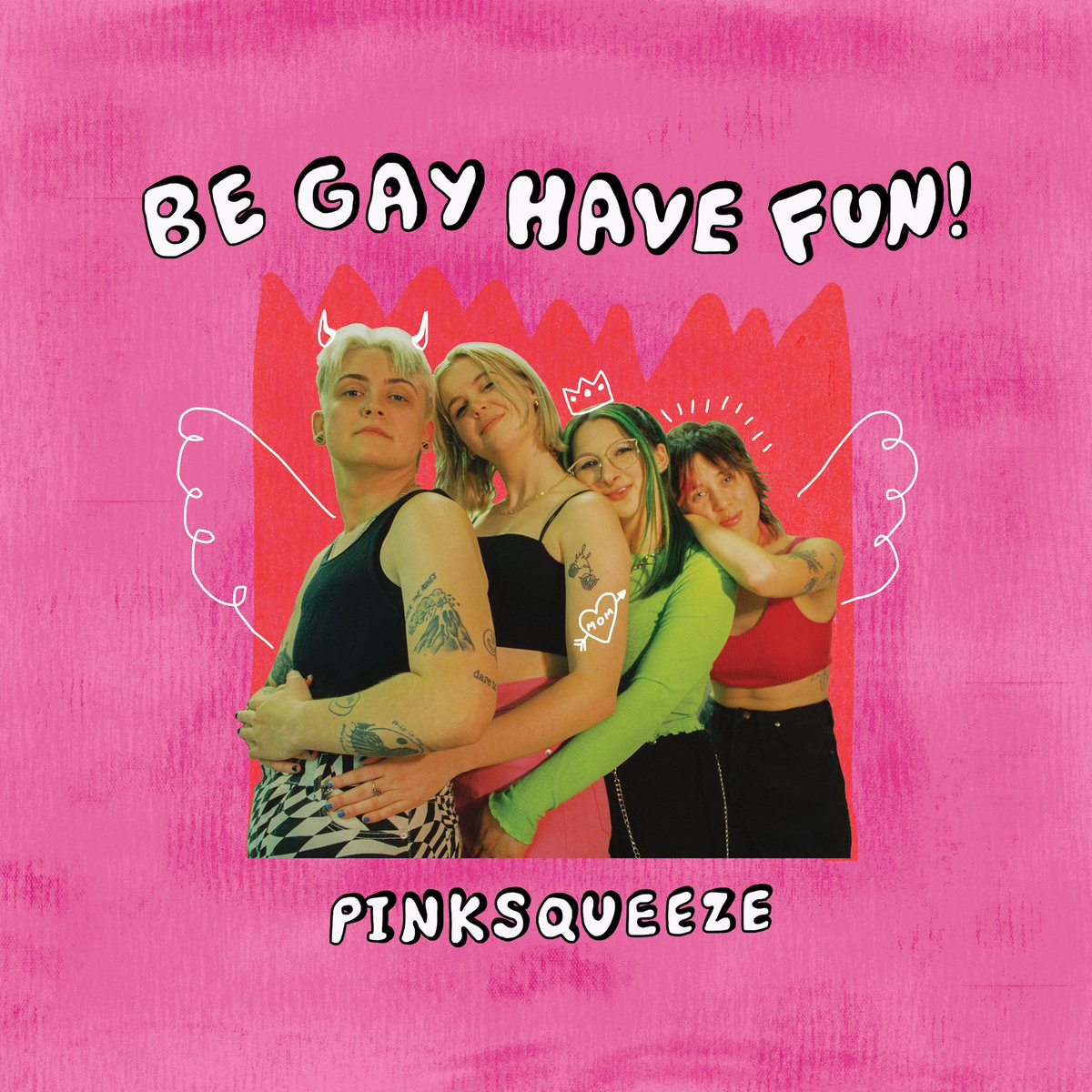 PINKSQUEEZE Be Gay Have Fun!