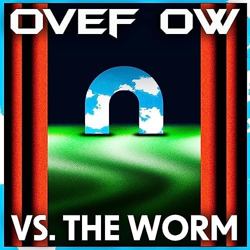 Ovef Ow Vs. The Worm